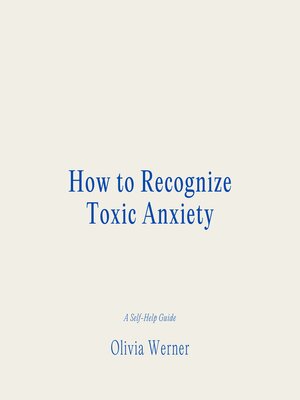 cover image of How to Recognize Toxic Anxiety